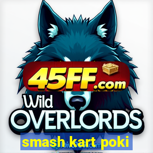 smash kart poki